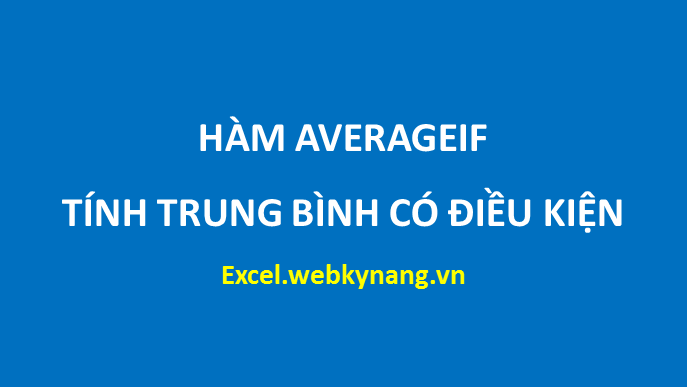 Hàm averageif – tính trung bình có điều kiện trong excel ham averageif ham tinh trung binh trong excel 2003 2007 2010 2