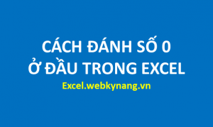 cach danh so 0 o dau trong excel
