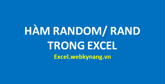hàm random trong excel hàm rand ham random trong excel ham rand trong excel