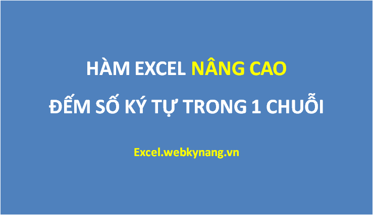 ham excel nang cao cach dem so ky tu trong chuoi van ban text